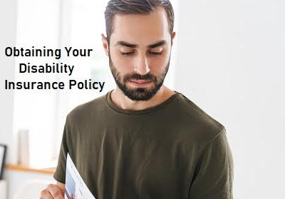 Obtaining Your Disability Insurance Policy